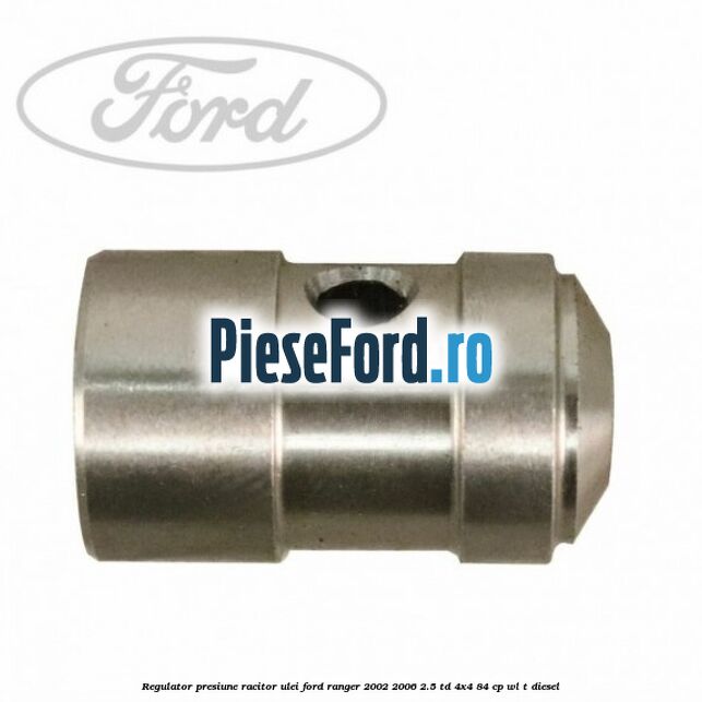 Regulator presiune racitor ulei Ford Ranger 2002-2006 2.5 TD 4x4 84 cp WL-T diesel