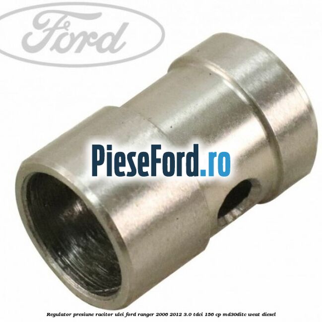 Regulator presiune racitor ulei Ford Ranger 2006-2012 3.0 TDCi 156 cp MD30DITC, WEAT diesel
