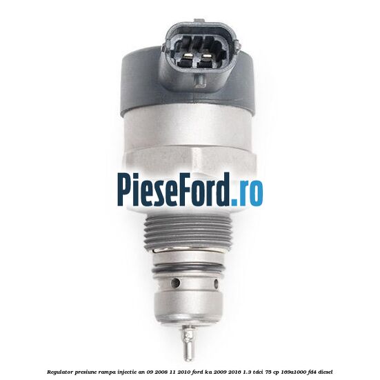 Regulator presiune rampa injectie an 09/2008-11/2010 Ford Ka 2009-2016 1.3 TDCi 75 cp Regulator presiune rampa injectie an 09/2008-11/2010 Ford Ka 2009-2016 1.3 TDCi 75 cp 169A1000, FD4 diesel