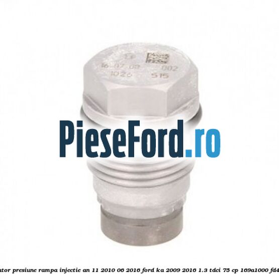 Regulator presiune rampa injectie an 11/2010-06/2016 Ford Ka 2009-2016 1.3 TDCi 75 cp 169A1000, FD4 diesel