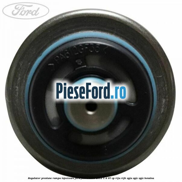 Regulator presiune rampa injectoare Ford Fiesta 2008-2012 1.4 97 cp RTJA, RTJB, SPJA, SPJC, SPJE benzina