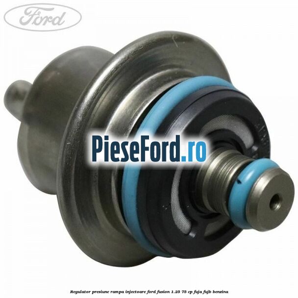 Regulator presiune rampa injectoare Ford Fusion 1.25 75 cp FUJA, FUJB benzina