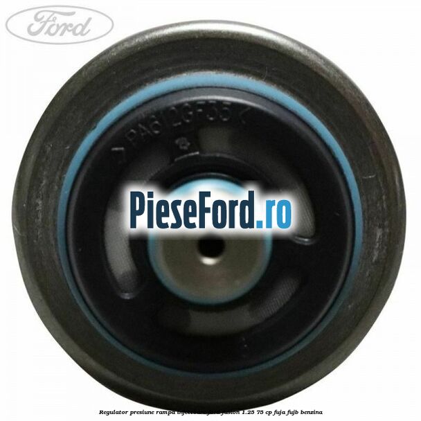 Regulator presiune rampa injectoare Ford Fusion 1.25 75 cp FUJA, FUJB benzina