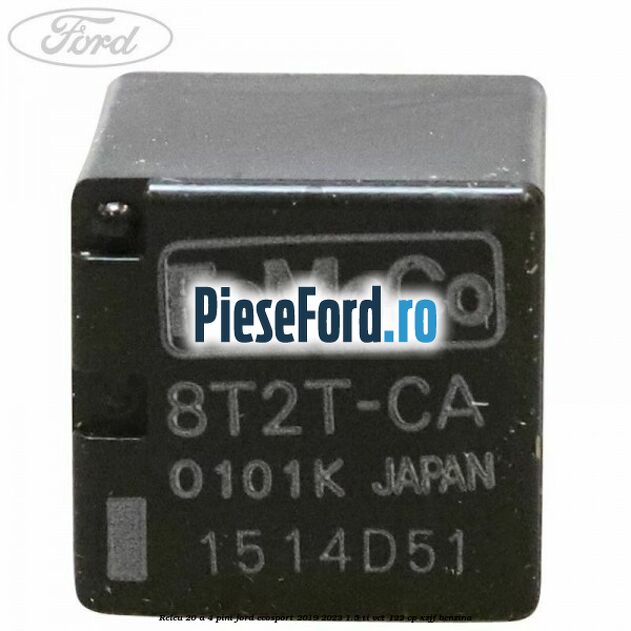 Releu 20 A 4 pini Ford EcoSport 2019-2023 1.5 Ti-VCT 122 cp XZJF benzina