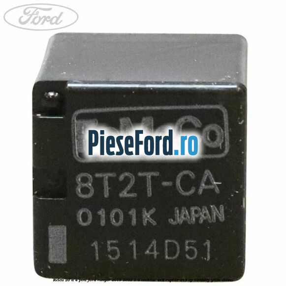 Releu 20 A 4 pini Ford Ranger 2019-2022 2.0 EcoBlue 4x4 Raptor 213 cp T20DD0J, YN2X diesel
