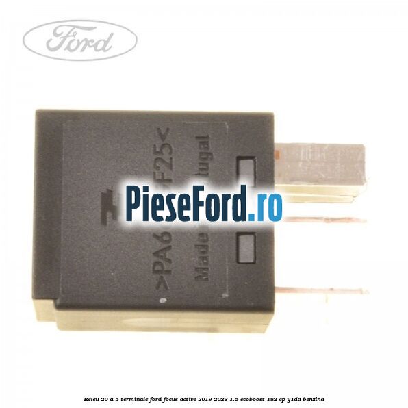 Releu 20 A 5 terminale Ford Focus Active 2019-2023 1.5 EcoBoost 182 cp Y1DA benzina