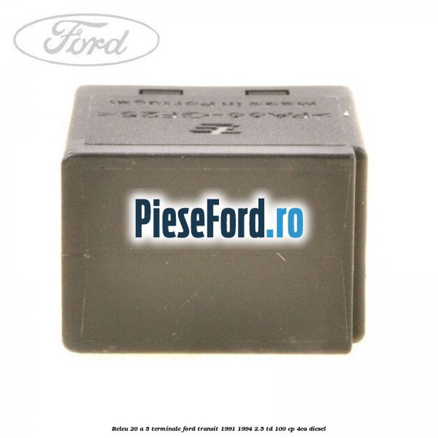 Releu 20 A 5 terminale Ford Transit 1991-1994 2.5 TD 100 cp 4EA diesel