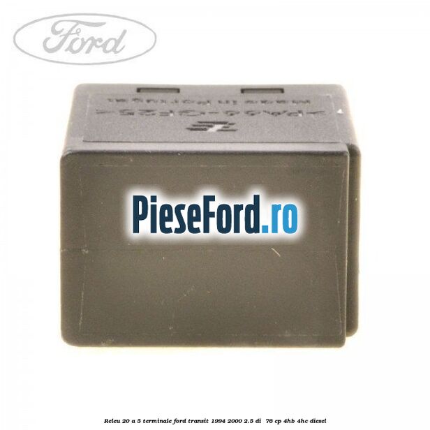 Releu 20 A 5 terminale Ford Transit 1994-2000 2.5 DI  76 cp 4HB, 4HC diesel