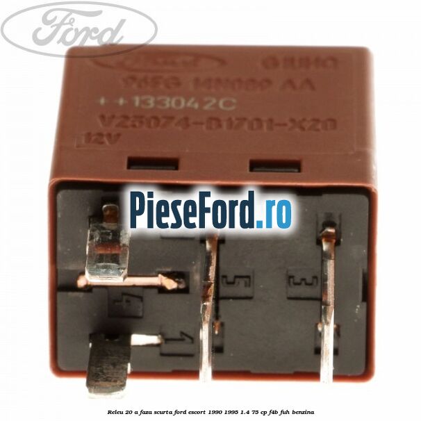 Releu 20 A faza scurta Ford Escort 1990-1995 1.4 75 cp F4B, FUH benzina