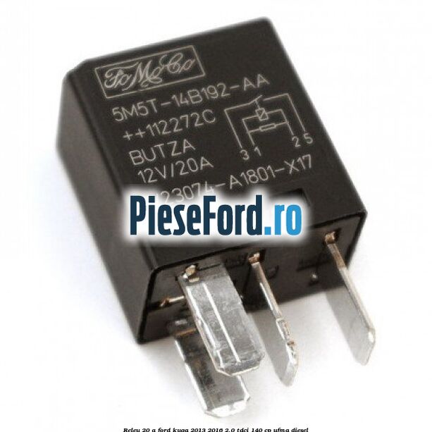 Releu 20 A Ford Kuga 2013-2016 2.0 TDCi 140 cp UFMA diesel