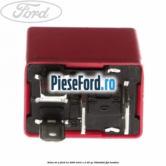 Releu 30 A Ford Ka 2009-2016 1.2 69 cp 169A4000, FP4 benzina