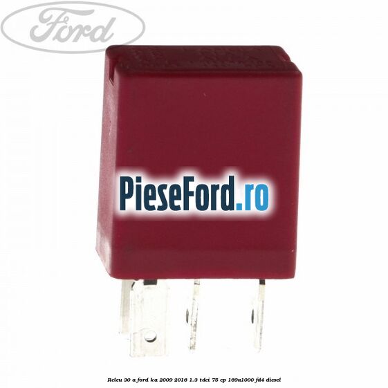 Releu 30 A Ford Ka 2009-2016 1.3 TDCi 75 cp 169A1000, FD4 diesel