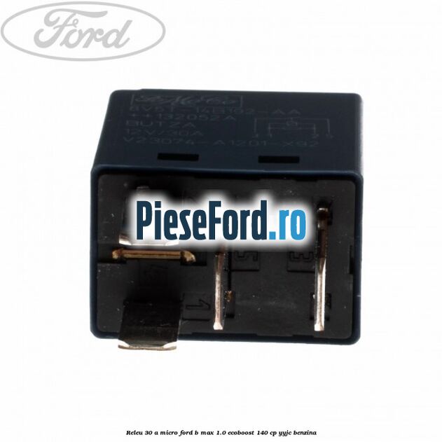 Releu 30 A micro Ford B-Max 1.0 EcoBoost 140 cp YYJC benzina