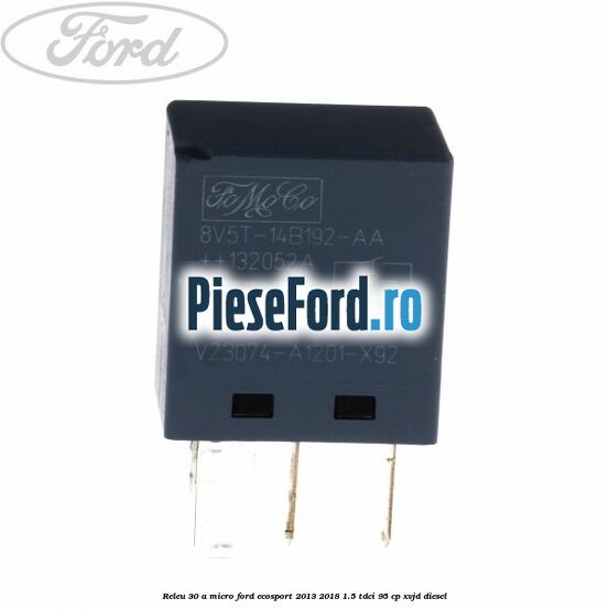 Releu 30 A micro Ford EcoSport 2013-2018 1.5 TDCi 95 cp XVJD diesel