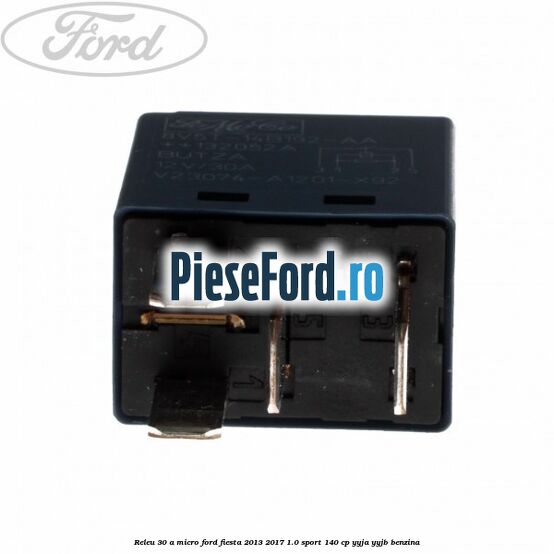 Releu 30 A micro Ford Fiesta 2013-2017 1.0 Sport 140 cp YYJA, YYJB benzina