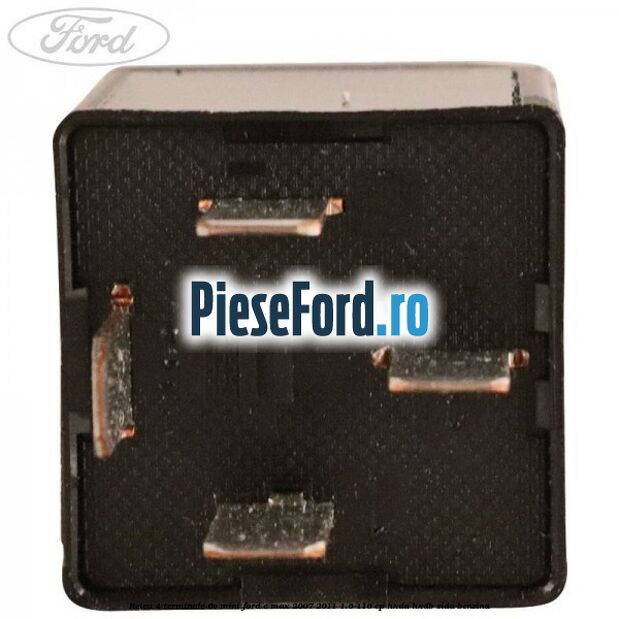 Releu 4 terminale 6V mini Ford C-Max 2007-2011 1.6 116 cp HXDA, HXDB, SIDA benzina
