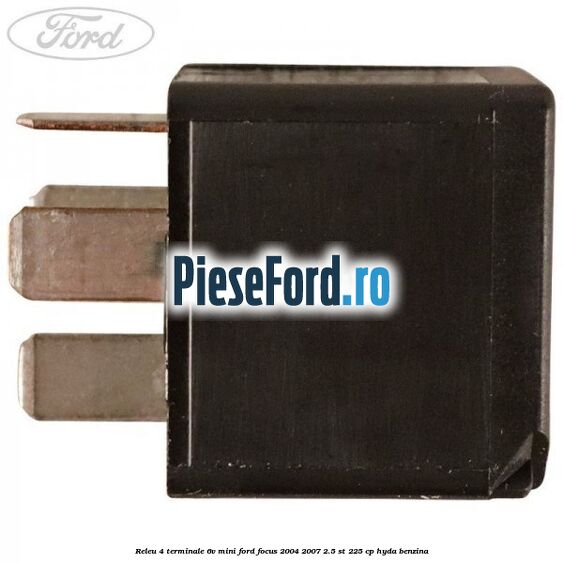 Releu 4 terminale 6V mini Ford Focus 2004-2007 2.5 ST 225 cp Releu 4 terminale 6V mini Ford Focus 2004-2007 2.5 ST 225 cp HYDA benzina