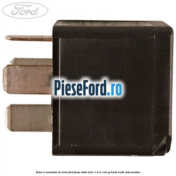 Releu 4 terminale 6V mini Ford Focus 2008-2011 1.6 Ti 115 cp HXDA, HXDB, SIDA benzina
