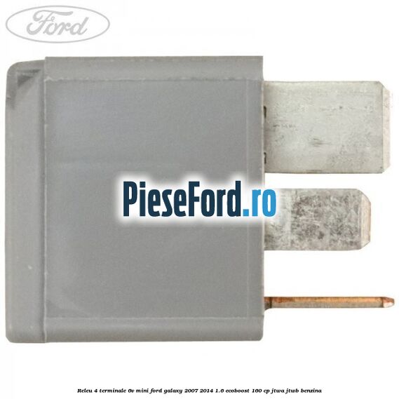 Releu 4 terminale 6V mini Ford Galaxy 2007-2014 1.6 EcoBoost 160 cp JTWA, JTWB benzina