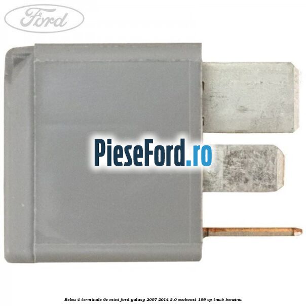 Releu 4 terminale 6V mini Ford Galaxy 2007-2014 2.0 EcoBoost 199 cp TNWB benzina