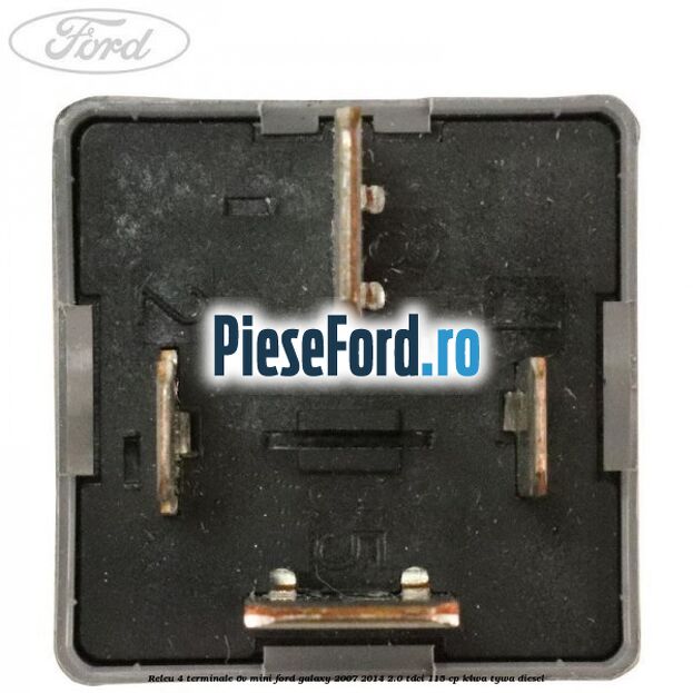 Releu 4 terminale 6V mini Ford Galaxy 2007-2014 2.0 TDCi 115 cp KLWA, TYWA diesel