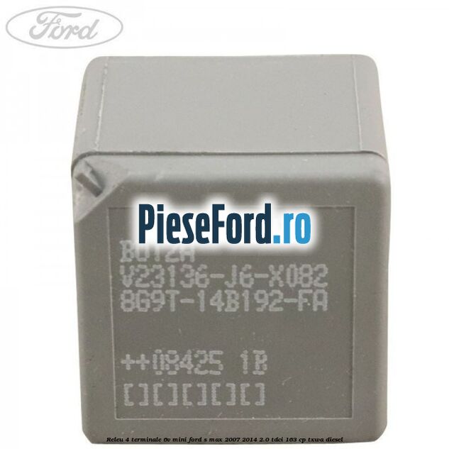Releu 4 terminale 6V mini Ford S-Max 2007-2014 2.0 TDCi 163 cp TXWA diesel