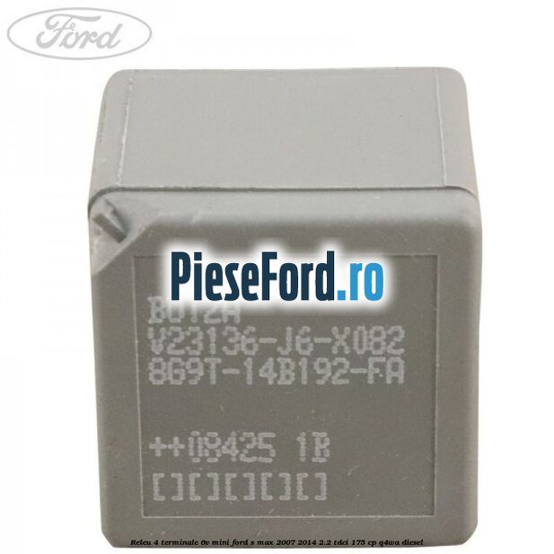 Releu 4 terminale 6V mini Ford S-Max 2007-2014 2.2 TDCi 175 cp Q4WA diesel