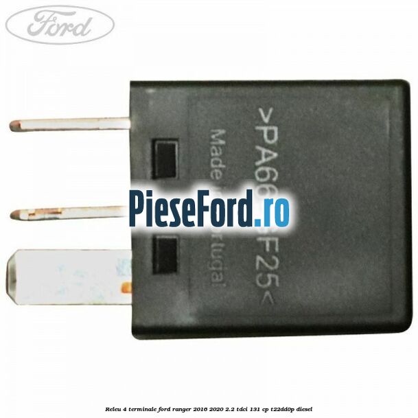 Releu 4 terminale Ford Ranger 2016-2020 2.2 TDCi 131 cp T22DD0P diesel