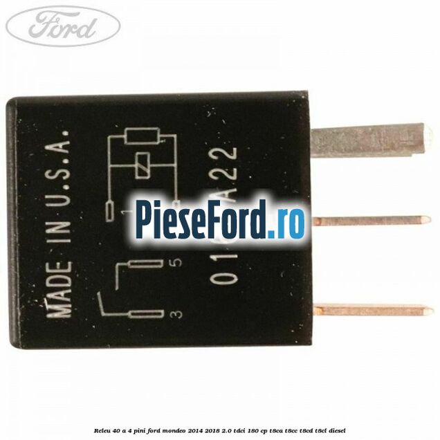 Releu 40 A 4 pini Ford Mondeo 2014-2018 2.0 TDCi 180 cp T8CA, T8CC, T8CD, T8CL diesel