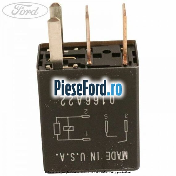 Releu 40 A 4 pini Ford S-Max 2015-2023 2.0 EcoBlue 150 cp YMCB diesel