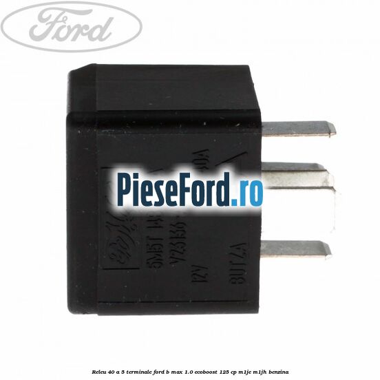 Releu 40 A 5 terminale Ford B-Max 1.0 EcoBoost 125 cp M1JE, M1JH benzina