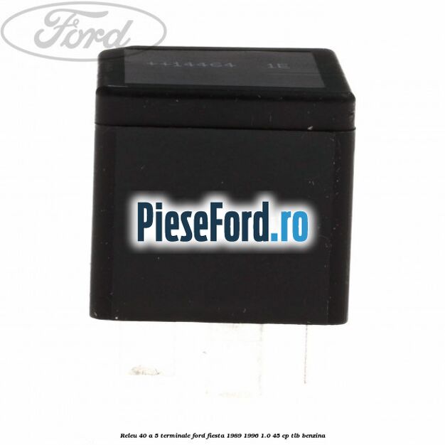 Releu 40 A 5 terminale Ford Fiesta 1989-1996 1.0 45 cp Releu 40 A 5 terminale Ford Fiesta 1989-1996 1.0 45 cp TLB benzina