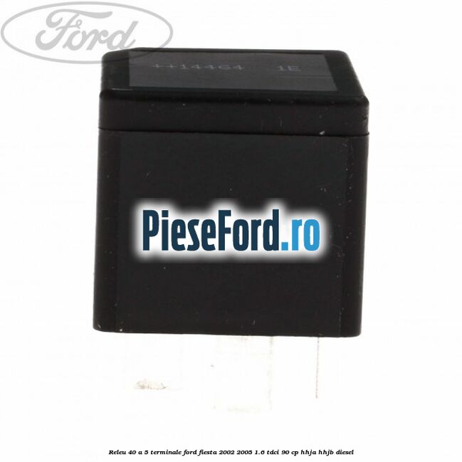 Releu 40 A 5 terminale Ford Fiesta 2002-2005 1.6 TDCi 90 cp HHJA, HHJB diesel