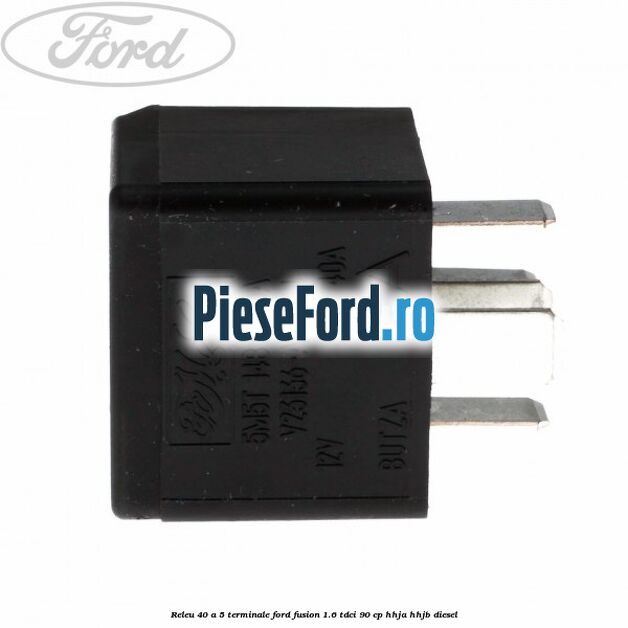 Releu 40 A 5 terminale Ford Fusion 1.6 TDCi 90 cp HHJA, HHJB diesel