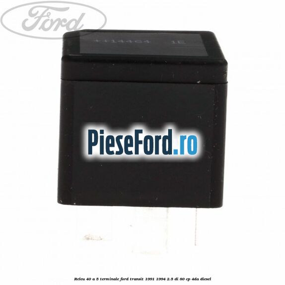 Releu 40 A 5 terminale Ford Transit 1991-1994 2.5 DI 80 cp 4DA diesel