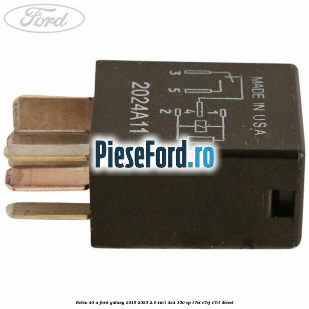 Releu 40 A Ford Galaxy 2015-2023 2.0 TDCi 4x4 150 cp T7CI, T7CJ, T7CL diesel