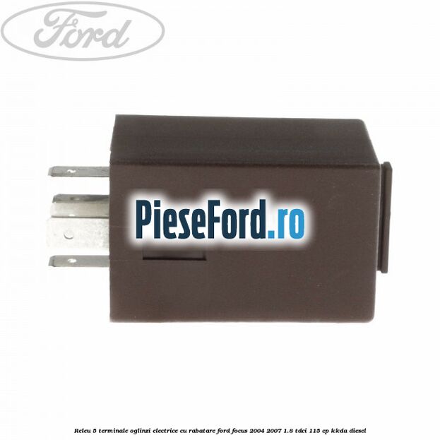 Releu 5 terminale oglinzi electrice cu rabatare Ford Focus 2004-2007 1.8 TDCi 115 cp Releu 5 terminale oglinzi electrice cu rabatare Ford Focus 2004-2007 1.8 TDCi 115 cp KKDA diesel
