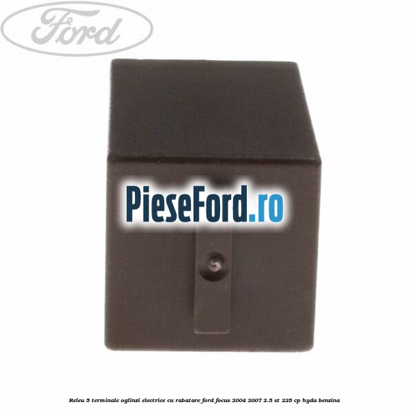 Releu 5 terminale oglinzi electrice cu rabatare Ford Focus 2004-2007 2.5 ST 225 cp HYDA benzina