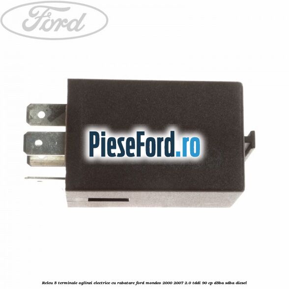 Releu 5 terminale oglinzi electrice cu rabatare Ford Mondeo 2000-2007 2.0 TDDI 90 cp D5BA, SDBA diesel