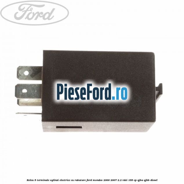 Releu 5 terminale oglinzi electrice cu rabatare Ford Mondeo 2000-2007 2.2 TDCi 155 cp QJBA, QJBB diesel