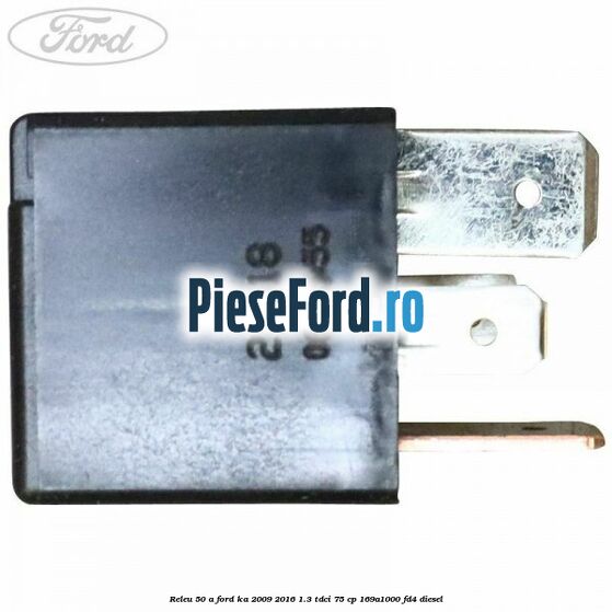 Releu 50 A Ford Ka 2009-2016 1.3 TDCi 75 cp Releu 50 A Ford Ka 2009-2016 1.3 TDCi 75 cp 169A1000, FD4 diesel