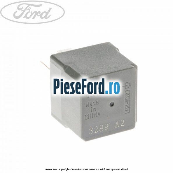 Releu 70A 4 pini Ford Mondeo 2008-2014 2.2 TDCi 200 cp Releu 70A 4 pini Ford Mondeo 2008-2014 2.2 TDCi 200 cp KNBA diesel