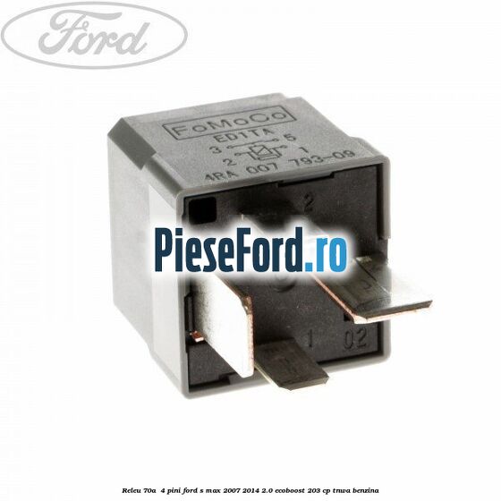 Releu 70A 4 pini Ford S-Max 2007-2014 2.0 EcoBoost 203 cp Releu 70A 4 pini Ford S-Max 2007-2014 2.0 EcoBoost 203 cp TNWA benzina