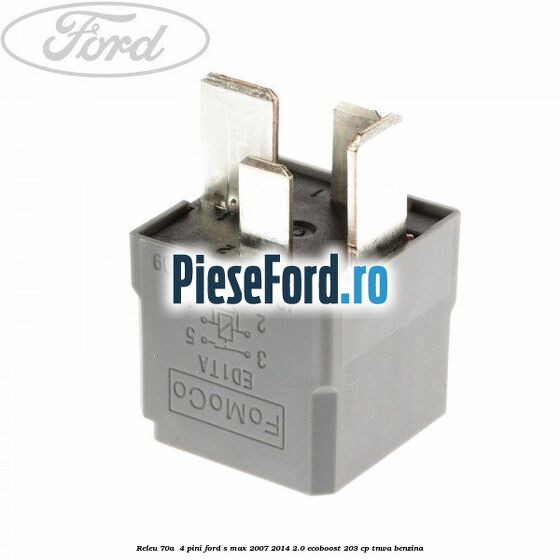 Releu 70A 4 pini Ford S-Max 2007-2014 2.0 EcoBoost 203 cp Releu 70A 4 pini Ford S-Max 2007-2014 2.0 EcoBoost 203 cp TNWA benzina
