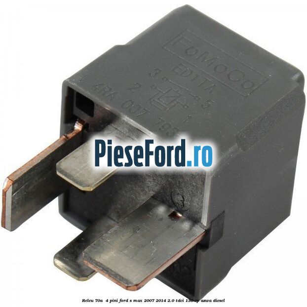 Releu 70A 4 pini Ford S-Max 2007-2014 2.0 TDCi 130 cp Releu 70A 4 pini Ford S-Max 2007-2014 2.0 TDCi 130 cp AZWA diesel