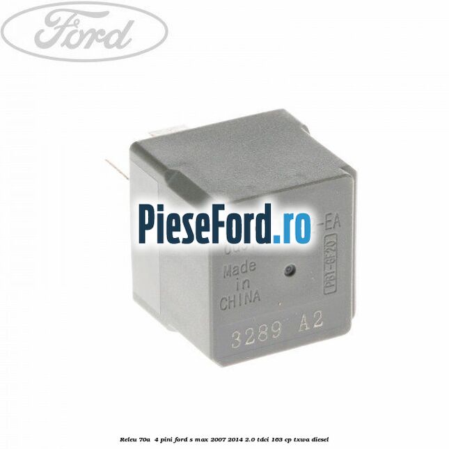 Releu 70A  4 pini Ford S-Max 2007-2014 2.0 TDCi 163 cp TXWA diesel
