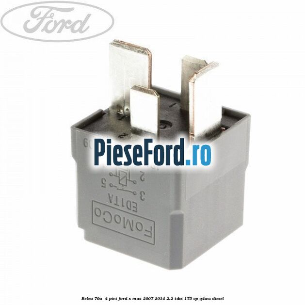 Releu 70A  4 pini Ford S-Max 2007-2014 2.2 TDCi 175 cp Q4WA diesel