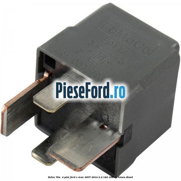 Releu 70A  4 pini Ford S-Max 2007-2014 2.2 TDCi 200 cp KNWA diesel