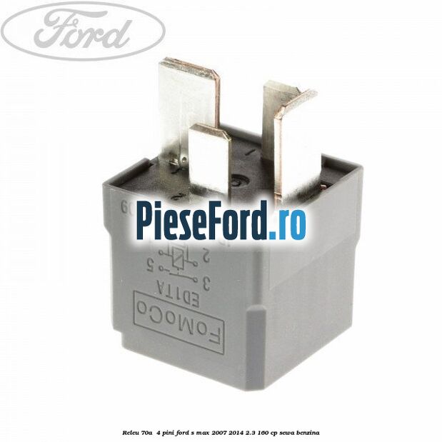 Releu 70A  4 pini Ford S-Max 2007-2014 2.3 160 cp SEWA benzina
