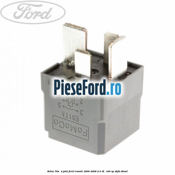 Releu 70A  4 pini Ford Transit 2000-2006 2.0 DI  100 cp ABFA diesel